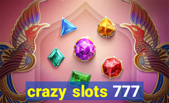 crazy slots 777